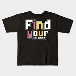 Find Your Balance Kids T-Shirt